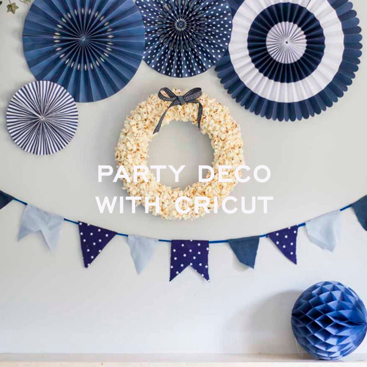 Party Deco with Cricut